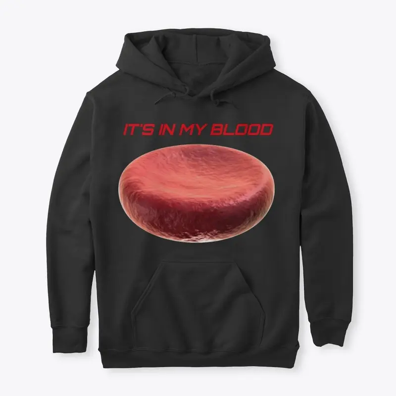 "It's In My Blood" Sweatshirt